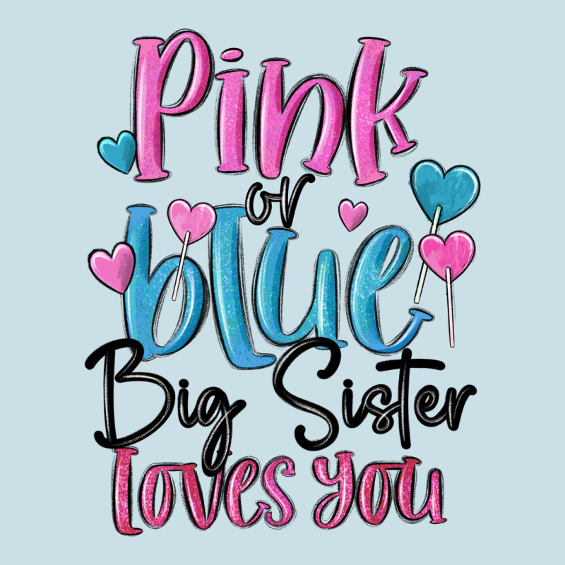 Pink Or Blue Big Sister Loves You Ladies Tee by MaliasSmallBusiness | Teevron