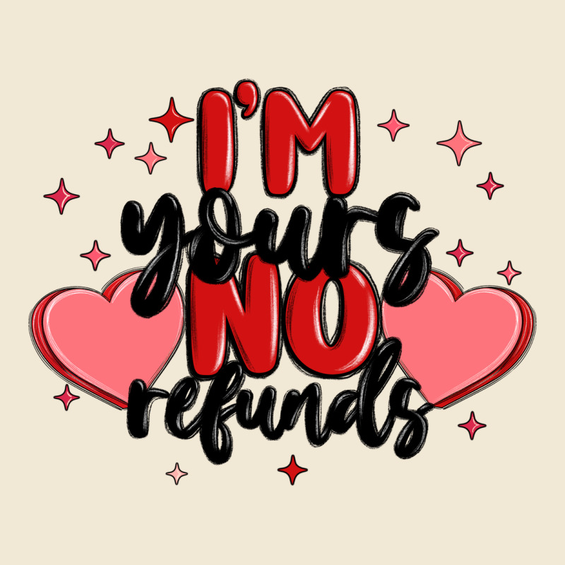 I'm Yours No Refunds Ladies Tee by MaliasSmallBusiness | Teevron