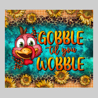 Gooble Til You Wobble Tumbler Premium Sweatshirt | Teevron