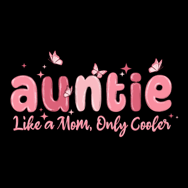 Auntie Like A Mom Only Cooler Ladies Tee by MaliasSmallBusiness | Teevron