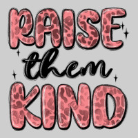 Raise Them Kind Premium Tee | Teevron