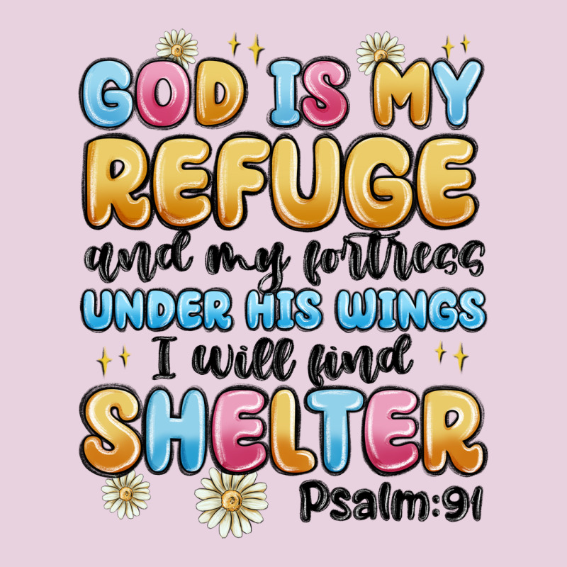 God Is My Refuge And My Fortress Under His Wings Ladies Tee by MaliasSmallBusiness | Teevron