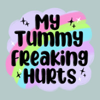My Tummy Freaking Hurts Heavy Core Tee | Teevron