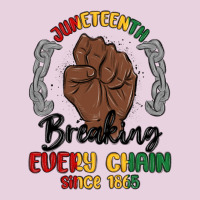Every Chain Since 1865 Juneteenth Ladies Tee | Teevron