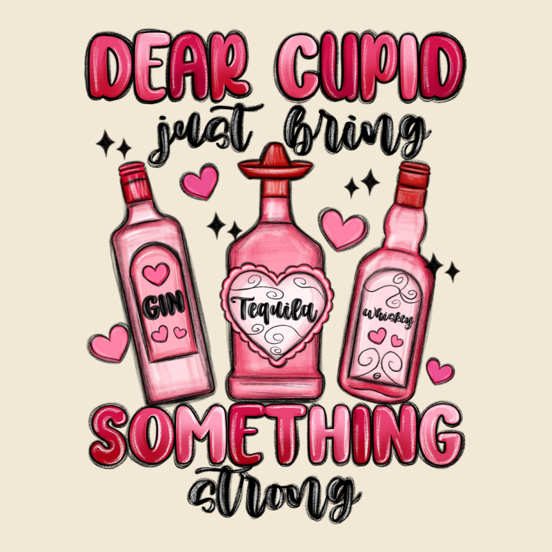 Dear Cupid Just Bring Something Strong Premium Tee by MaliasSmallBusiness | Teevron