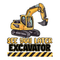 See You Later Excavator Premium Tee | Teevron