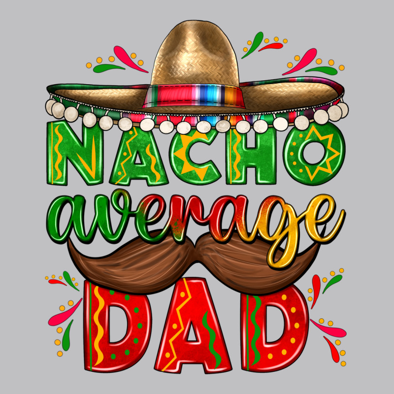 Nacho Average Dad With Mustache Long Sleeve Tee by texasbilliewilder | Teevron
