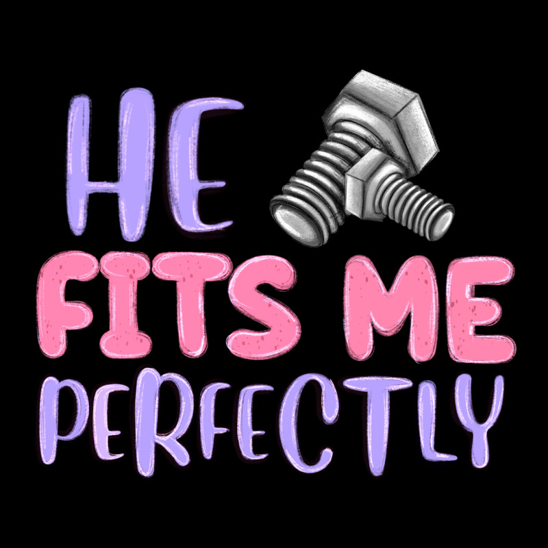 He Fits Me Perfectly Heavy Core Tee by MaliasSmallBusiness | Teevron