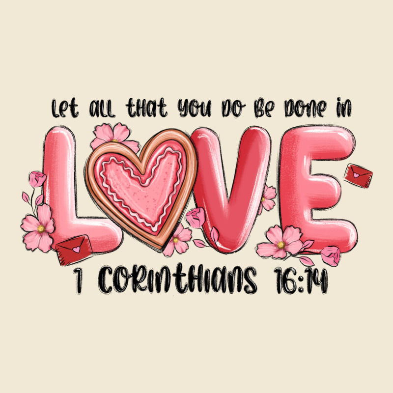 Let All That You Do Be Done In Love 1 Corinthıans Premium Tee by MaliasSmallBusiness | Teevron