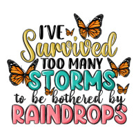 i have survived too many storms to be bothered by raindrops malia | Teevron