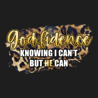 God Fidence Knowing I Can't But He Can Classic Tee | Teevron