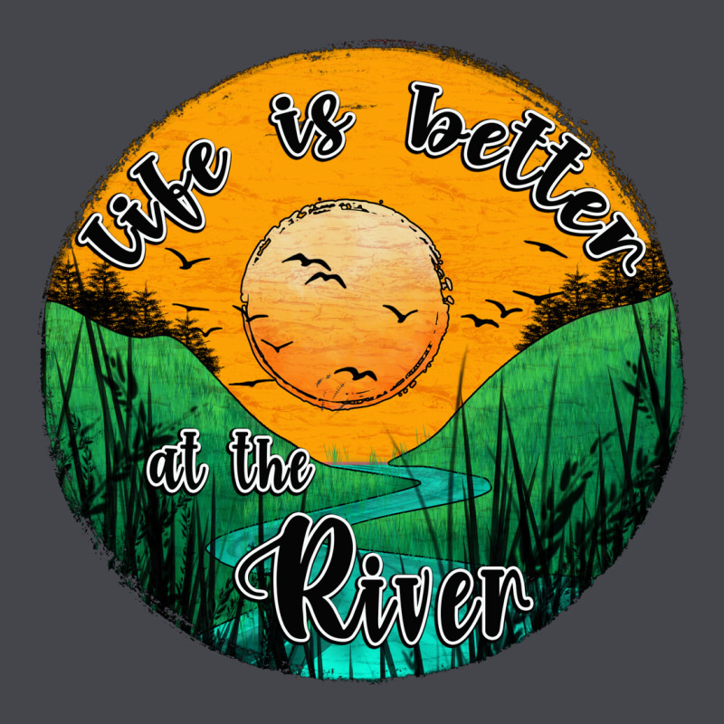 Life Is Better At The River Classic Tee by JahusDesignShop | Teevron