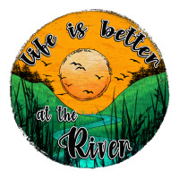 life is better at the river | Teevron