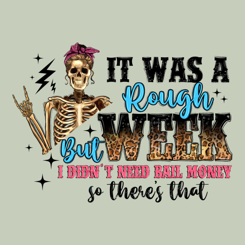 It Was A Rough Week But I Didn T Need Bail Money S Classic Tee by Artiststas | Teevron