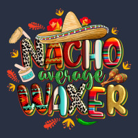 Cinco De Mayo Nacho Average Waxer Heavyweight Sweatshirt | Teevron