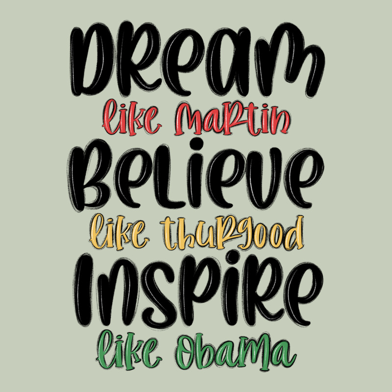 Dream Like Martin Believe Like Thurgood Inspire Li Ladies Tee by MaliasSmallBusiness | Teevron