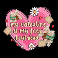 My Valentine Is My Look Boyfriend Ladies Tee | Teevron