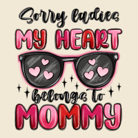 Sorry Ladies My Heart Belongs To Mommy Premium Tee | Teevron