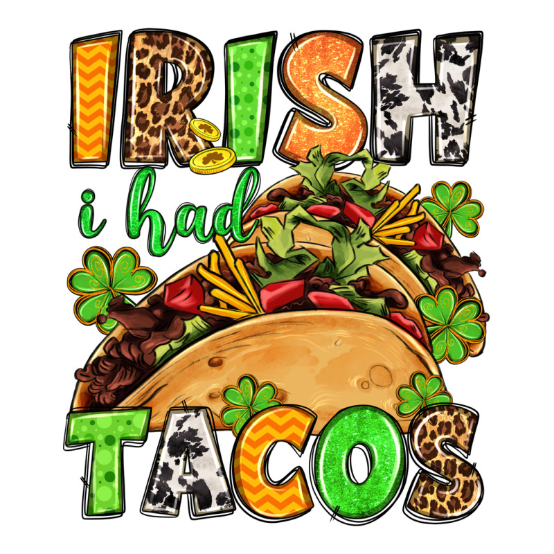 St. Patrick's Irish I Had Tacos Zipper Hoodie by OliviaCreatesArt | Teevron