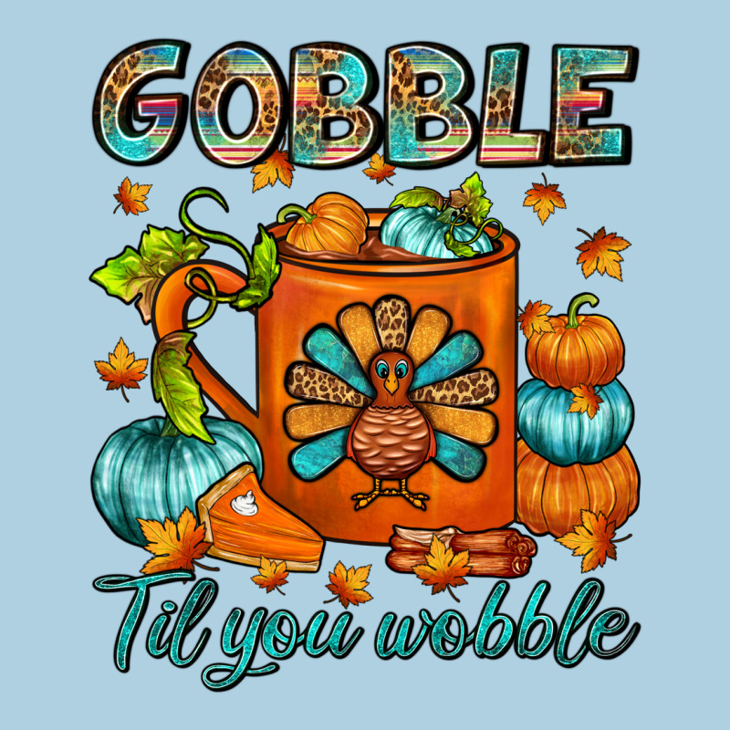 Gobble Til You Wobble Coffee Mug Premium Hoodie by FaDigitalArtStudio | Teevron