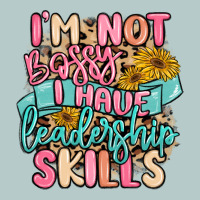 I'm Not Bossy I Just Have Leadership Skills Heavy Core Tee | Teevron