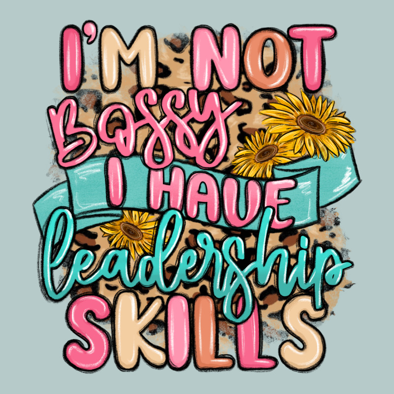I'm Not Bossy I Just Have Leadership Skills Heavy Core Tee by MaliasSmallBusiness | Teevron