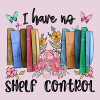 I Have No Shelf Control Ladies Tee | Teevron