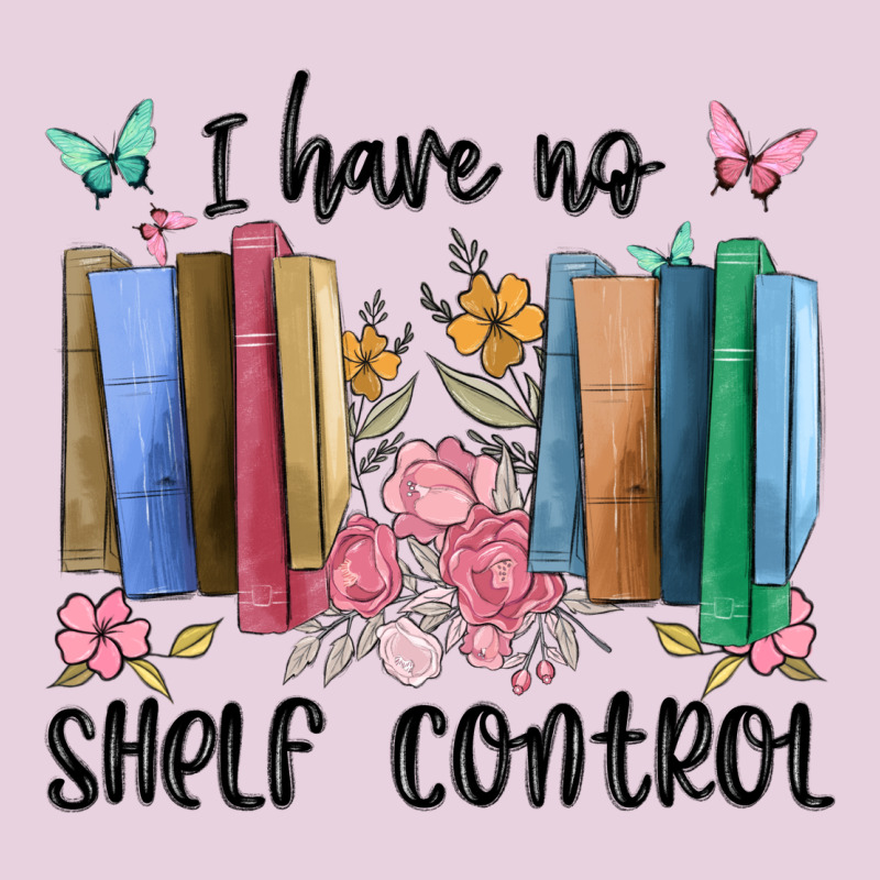 I Have No Shelf Control Ladies Tee by MaliasSmallBusiness | Teevron