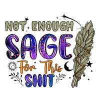 not enough  sage for this shit | Teevron