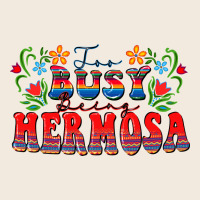 Too Busy Being Hermosa Zipper Hoodie | Teevron