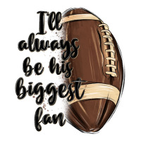 i ll always be his biggest fan | Teevron