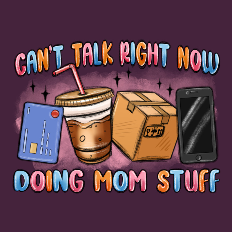 Can't Talk Right Now Doing Mom Stuff Premium Tee by MaliasSmallBusiness | Teevron