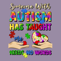 Someone With Autism Has Taught Me Love Needs No Wo Classic Tee | Teevron