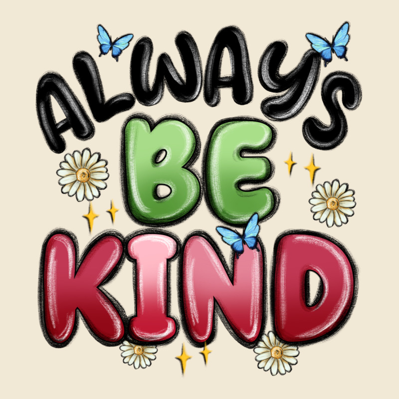 Always Be Kind Ladies Tee by MaliasSmallBusiness | Teevron