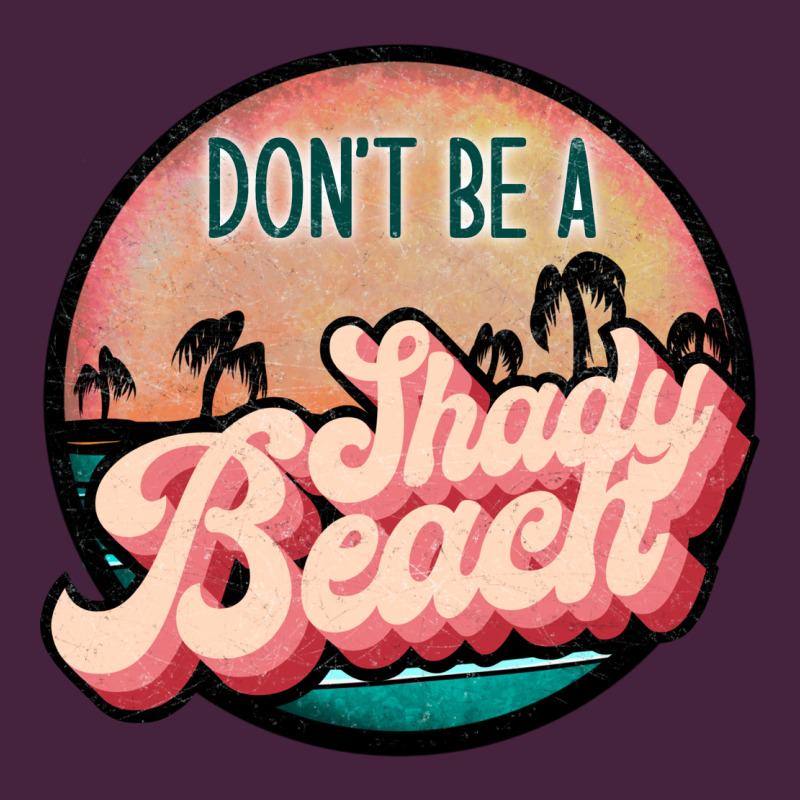 Don't Be A Shady Beach Premium Tee by JahusDesignShop | Teevron