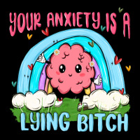 Your Anxiety Is A Lying Bitch Heavy Core Tee | Teevron