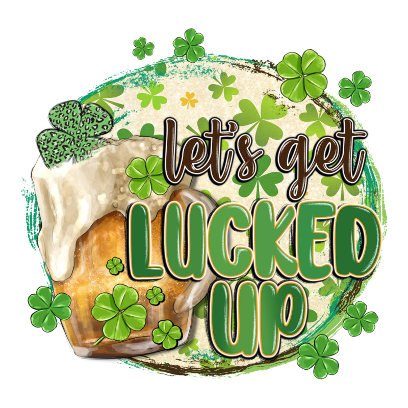 Let's Get Lucked Up Premium Tee by MaliasSmallBusiness | Teevron