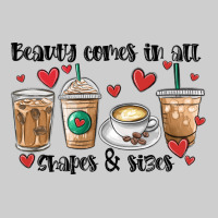 Beauty Comes In All Shapes And Sizes Coffee Premium Tee | Teevron