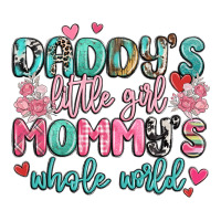 daddy's little girl mommy's whole world | Teevron
