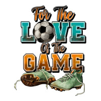 For the love of the game Soccer | Teevron
