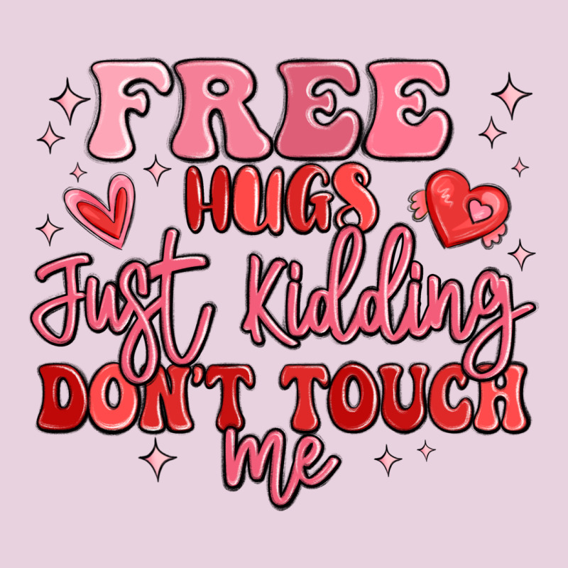 Free Hugs Just Kidding Don't Touch Me Ladies Tee by MaliasSmallBusiness | Teevron