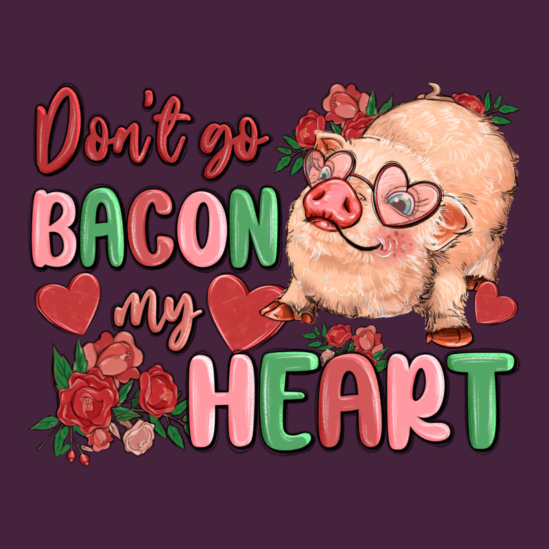 Don't Go Bacon My Heart Premium Tee by MaliasSmallBusiness | Teevron