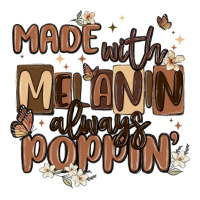 made with melanin always poppin | Teevron