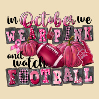 In October We Wear Pink And Watch Football Premium Hoodie | Teevron