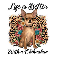 life is better with a chihuahua | Teevron