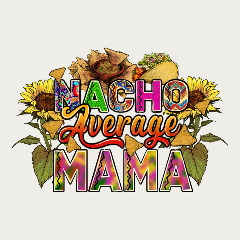 Nacho Average Mama Zipper Hoodie by FaDigitalArtStudio | Teevron