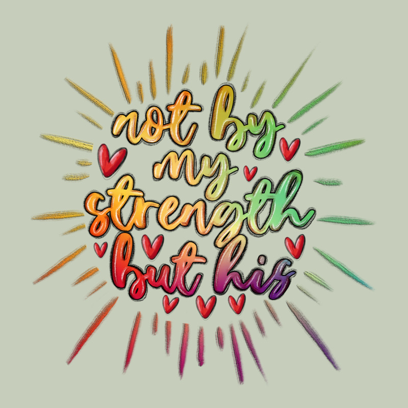 Not By My Strength But His Ladies Tee by MaliasSmallBusiness | Teevron