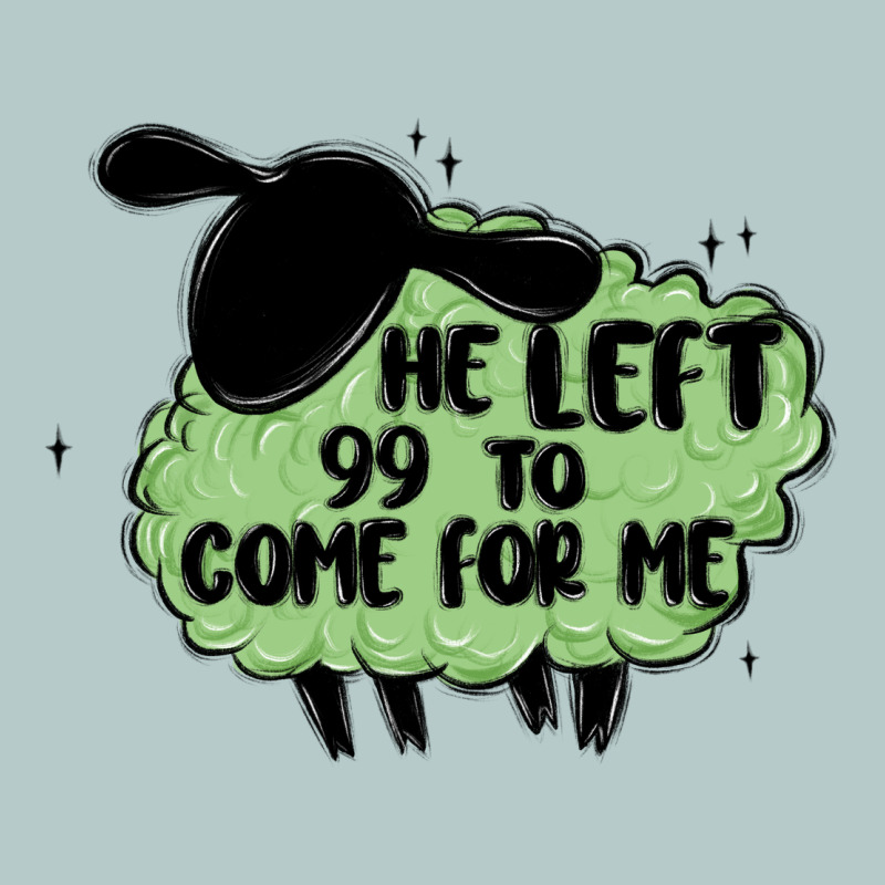 He Left The 99 To Come For Me Heavy Core Tee by MaliasSmallBusiness | Teevron