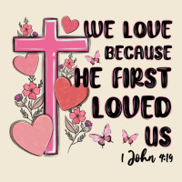 We Love Because He First Loved Us Premium Tee | Teevron