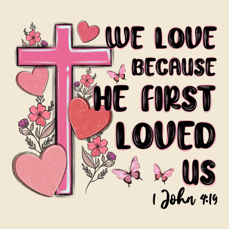 We Love Because He First Loved Us Premium Tee by MaliasSmallBusiness | Teevron